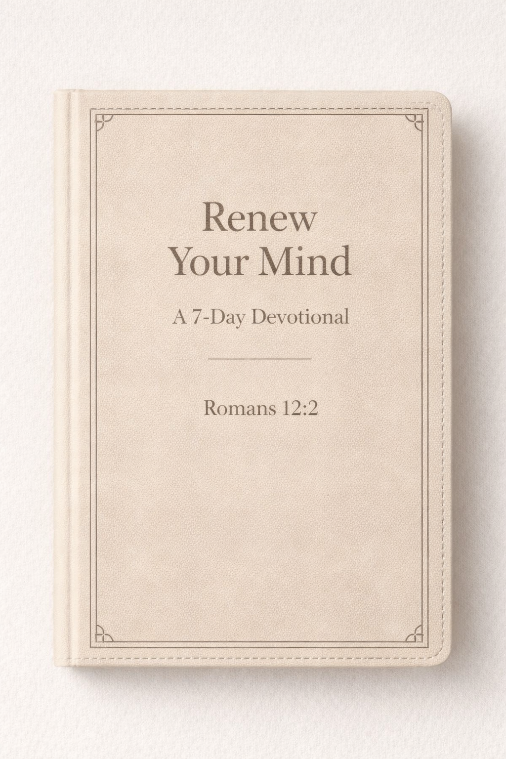 Renewal of the Mind — The Practice Guide